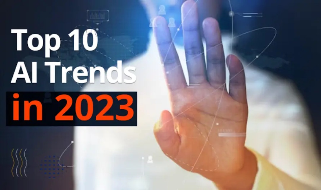 Top 10 2023 AI Trends: Quantum Machine Learning, Automation, and Healthcare Innovations
